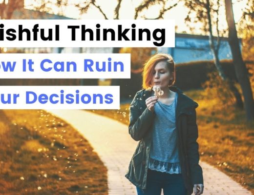 Wishful Thinking and How It Can Ruin Your Decisions - Fallacy in logic
